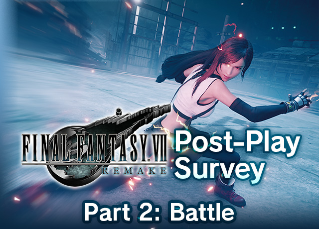 FINAL FANTASY VII REMAKE Post-Play Survey! Part 2: Battle, TOPICS, FINAL  FANTASY PORTAL SITE